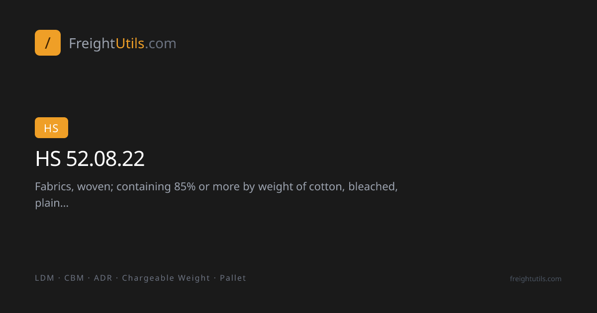 HS Code 52.08.22 — Fabrics, woven; containing 85% or more…